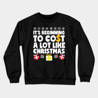 Cost Like Christmas Funny Ugly Christmas Crewneck Sweatshirt